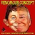 Venomous Concept “Politics Versus the Erection”